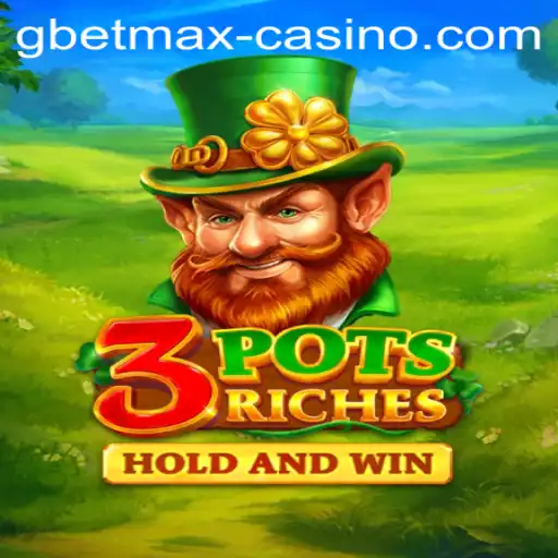 Explore Thrilling Adventures in 3potsRiches with the Power of GBETMAX