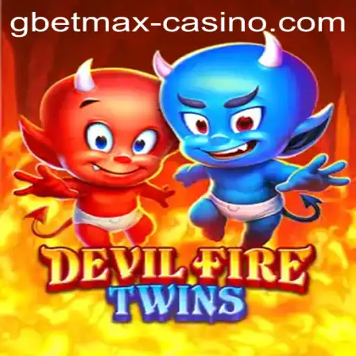 DevilFireTwins: Exploring the Fiery World of GBETMAX's Latest Game