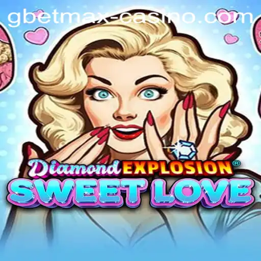 Unveiling DiamondExplosionSweetLove: A New Gaming Sensation with GBETMAX Feature