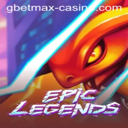 EpicLegends: A Revolution in Gaming with GBETMAX