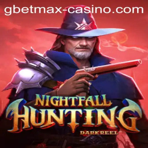 The Thrilling World of NightfallHunting and Unleashing the Power of GBETMAX